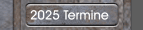 2025 Termine